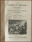 Герои Англии. The Heroes of England: stories of the lives of england's warriors (1870 г.)