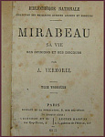 Mirabeau, sa vie, ses opinions et discours